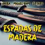 Espadas De Madera (feat. Aníba & El Faro)