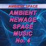 Ambient, Newage, Space Music - No. 4