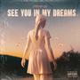 See You In My Dreams