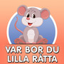 Var bor du lilla råtta