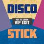 Disco Stick (VIP Edit)