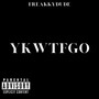 YKWTFGO (Explicit)