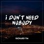 I Don't Need Nobody