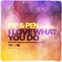 I Love What You Do (2014 Mixes)