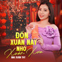 Đón Xuân Này Nhớ Xuân Xưa