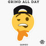 Grind All Day (Explicit)