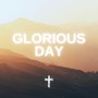 Glorious Day
