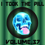 I Took The Pill, Vol. 37