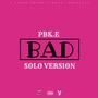 Bad (Solo Version) [Explicit]