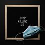 stop killing us