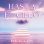 Hasta El Cielo (Explicit)