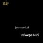 Nipewe Nini (feat. Jave westkid)