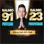 Oração do Dia - Salmo 91 e Salmo 23 - Proteção e Prosperidade