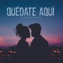 Quédate Aquí