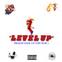 Level Up (feat. L Vatio, Kizzy Yahbo, Bmagic302 & You Taz) (Explicit)