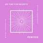 No Time for Regrets (Remixes)