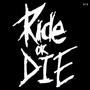 Die or ride (Explicit)