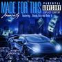 Made For This (feat. Alonda Rich & Ricky V) [Explicit]