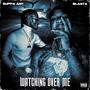 WATCHING OVER ME (feat. Bla$ta) [Explicit]