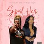 Spoil her (feat. Nigel legiN) [Explicit]