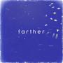 Farther (feat. Sam Biehn) [Explicit]