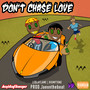 Don't Chase Love