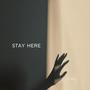 Stay Here