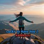 Lucky to Have You 2