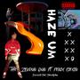 HaZe Um (feat. Fenix Flexin) [Explicit]