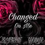 Changed On Me (feat. Goodloe) [Explicit]