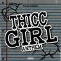 THICC GIRL ANTHEM (Explicit)