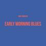 Early Morning Blues (Explicit)