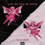 Love Me Now or Never (Explicit)