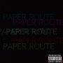 Paper Route (Explicit)