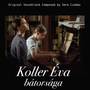 Koller Éva batorsaga (Original Motion Picture Soundtrack) [Special Edition]