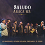 Saludo Araca 83´ (En Vivo)