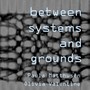 Between Systems and Grounds