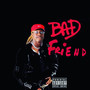 Bad Friend (Explicit)