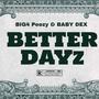 BETTER DAYz (feat. Baby Dex) [Explicit]