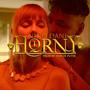 Horny (feat. Hija de Putin) [Explicit]