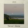 Never Alone