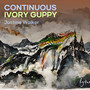 Continuous Ivory Guppy