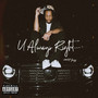 U Always Right... (Explicit)