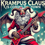 Krampus Claus Is Coming to Town