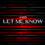 Let Me Know (Explicit)