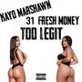 Too Legit (feat. 31 Fresh Money) [Explicit]