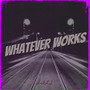 Whatever Works (Explicit)