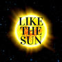 Like The Sun