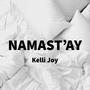 Namast'ay (Incubation version) [Explicit]