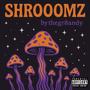 SHROOOMZ (Explicit)